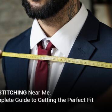 Suit Stitching Near Me: A Complete Guide to Getting the Perfect Fit