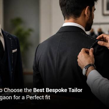 How to Choose the Best Bespoke Tailor in Gurgaon for a Perfect fit